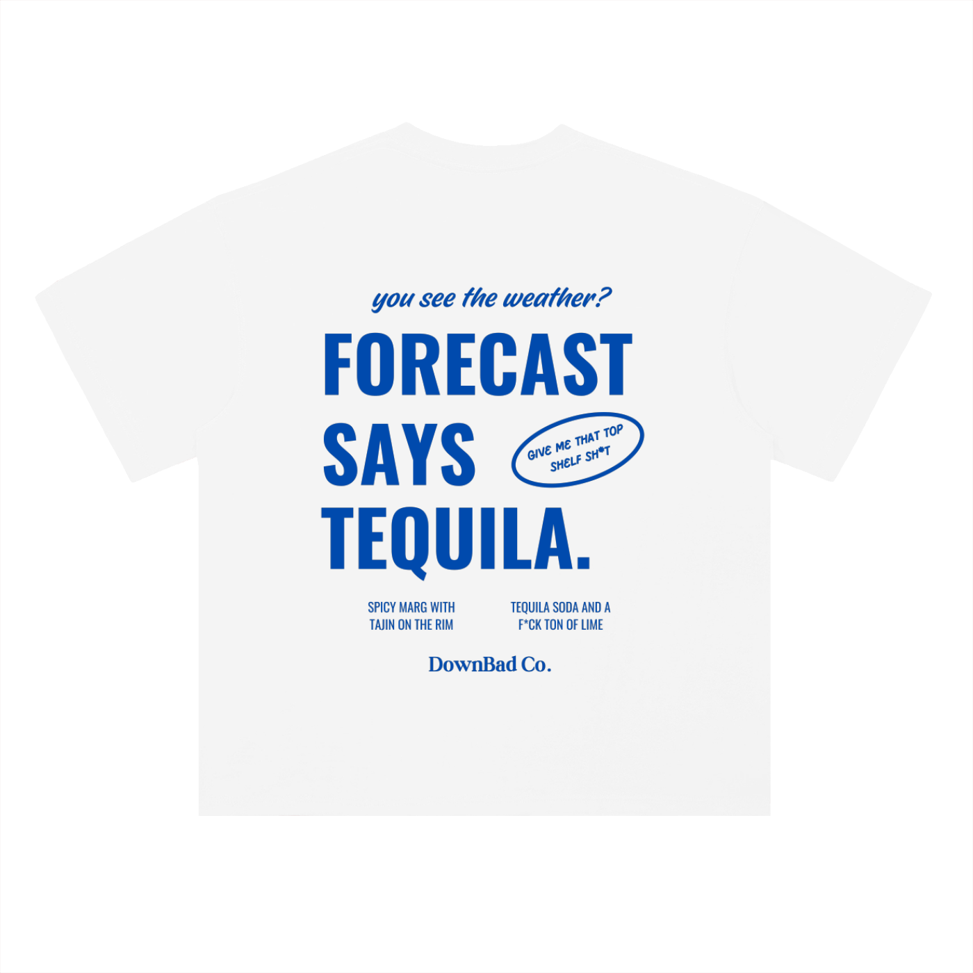 The Downbad Tequila Tee